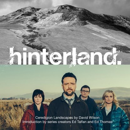 Hinterland - Ceredigion Landscapes, Caryl Lewis ; Cynan Jones - Gebonden - 9781910862995