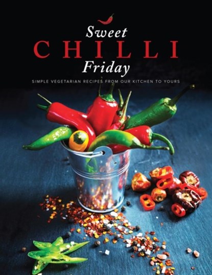 Sweet Chilli Friday, Alpa Lakhani ; Anjana Natalia ; Deepa Jaitha ; Sangita Manek - Paperback - 9781910863381
