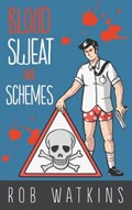 Blood, Sweat and Schemes | Rob Watkins | 