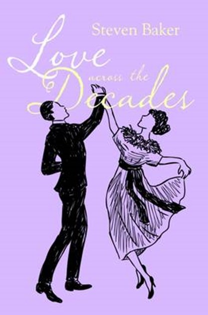 Love Across the Decades, Steven Baker - Paperback - 9781910878903
