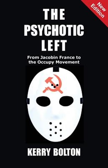 The Psychotic Left, Kerry Bolton - Paperback - 9781910881705