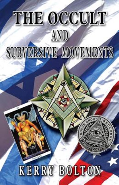 The Occult and Subversive Movements, Bolton ; Kerry - Paperback - 9781910881927