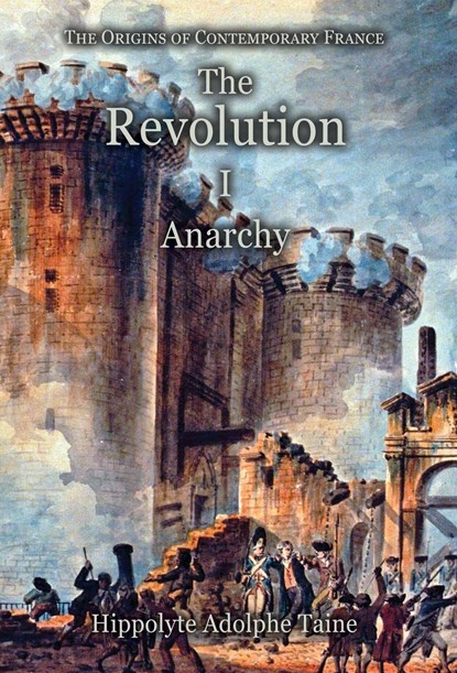 The Revolution - I, Hippolyte Adolphe Taine - Gebonden - 9781910893029