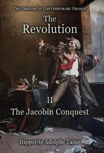 The Revolution - II, TAINE,  Hippolyte Adolphe - Gebonden - 9781910893036