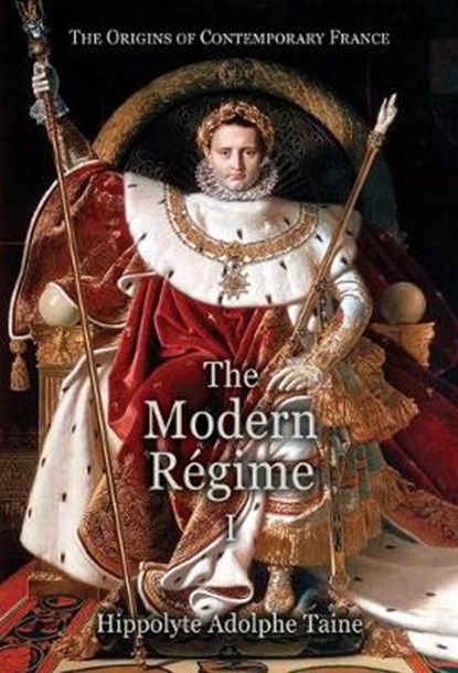 The Modern Regime - I, TAINE,  Hippolyte Adolphe - Gebonden - 9781910893050