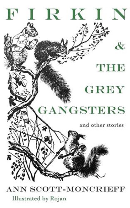 Firkin & The Grey Gangsters, Ann Scott Moncrieff - Paperback - 9781910895153