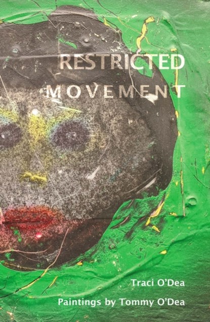 Restricted Movement, Traci O'Dea - Paperback - 9781910895528