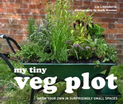 My Tiny Veg Plot, Lia Leendertz ; Mark Diacono - Ebook - 9781910904015