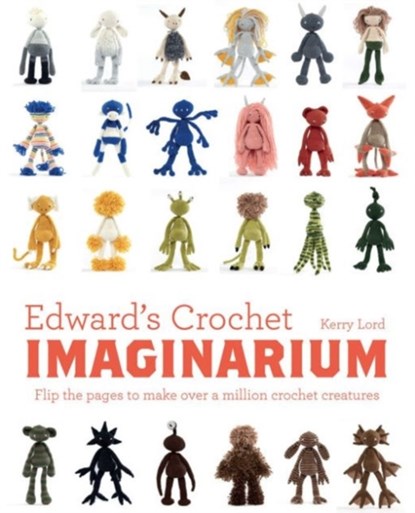 Edward's Crochet Imaginarium, Kerry Lord - Gebonden - 9781910904589