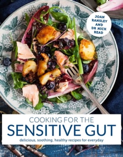 Cooking for the Sensitive Gut, Dr. Joan ; Ransley Dr. Nick ; Read - Ebook - 9781910904671