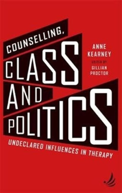 Counselling, Class and Politics, Anne Kearney - Paperback - 9781910919361