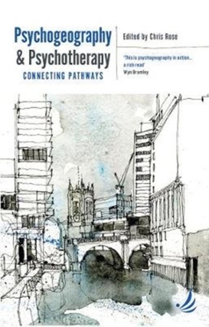 Psychogeography and Psychotherapy, Chris Rose - Paperback - 9781910919477