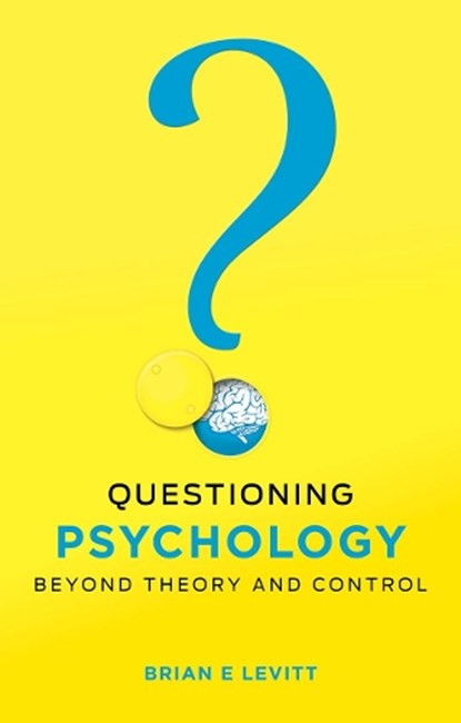 Questioning Psychology, Brian E. Levitt - Paperback - 9781910919484