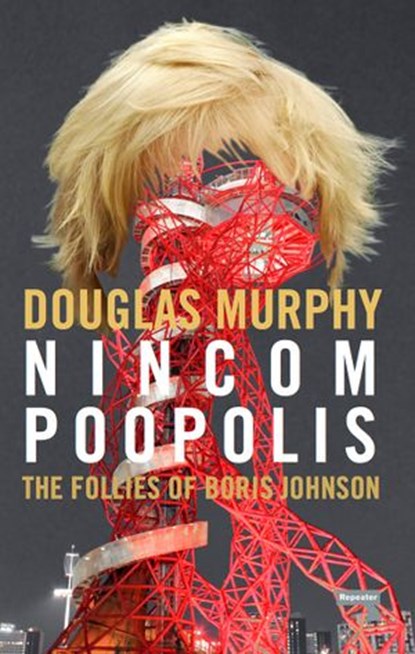 Nincompoopolis, Douglas Murphy - Ebook - 9781910924594