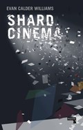 Shard Cinema | Evan Calder Williams | 