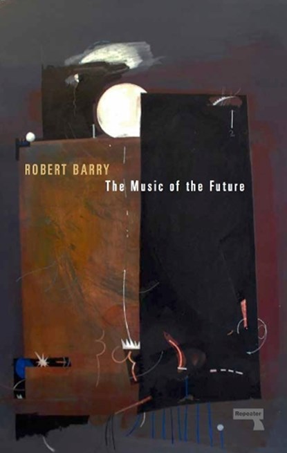 The Music of the Future, Robert Barry - Paperback - 9781910924969