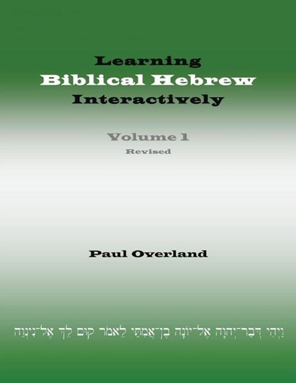 Learning Biblical Hebrew Interactively, I (Student Edition, Revised), Paul Overland - Paperback - 9781910928134