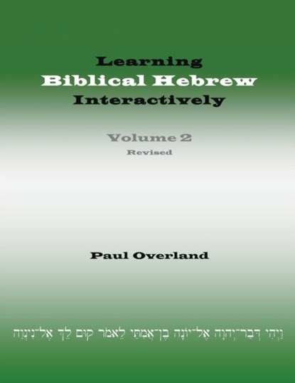 Learning Biblical Hebrew Interactively, 2 (Student Edition, Revised), Paul Overland - Paperback - 9781910928158