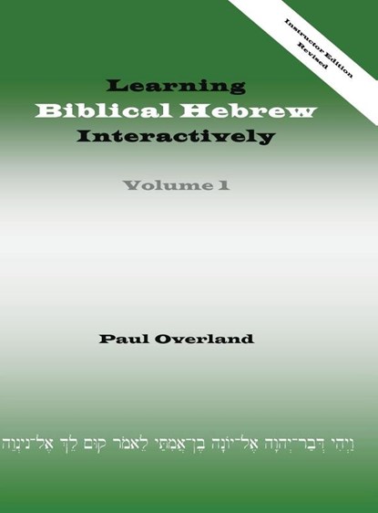 Learning Biblical Hebrew Interactively, I (Instructor Edition, Revised), Paul Overland - Gebonden - 9781910928165