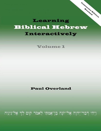 Learning Biblical Hebrew Interactively, I (Instructor Edition, Revised), Paul Overland - Paperback - 9781910928172