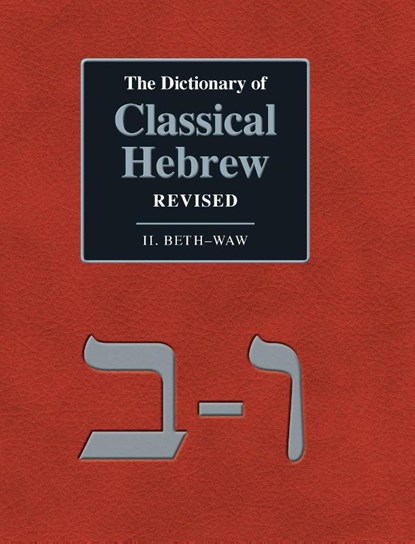 The Dictionary of Classical Hebrew Revised. II. Beth-Waw, David J a (Sheffield University UK) Clines - Gebonden - 9781910928363