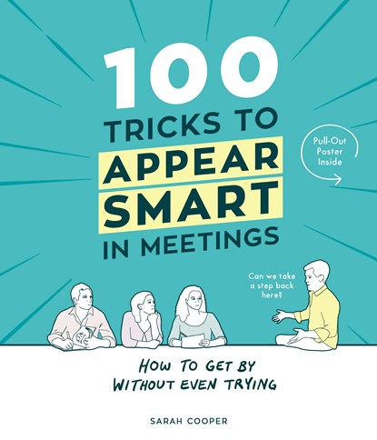 100 Tricks to Appear Smart In Meetings, Sarah Cooper - Gebonden - 9781910931189