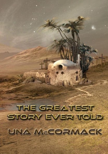 The Greatest Story Ever Told, Una McCormack - Paperback - 9781910935682
