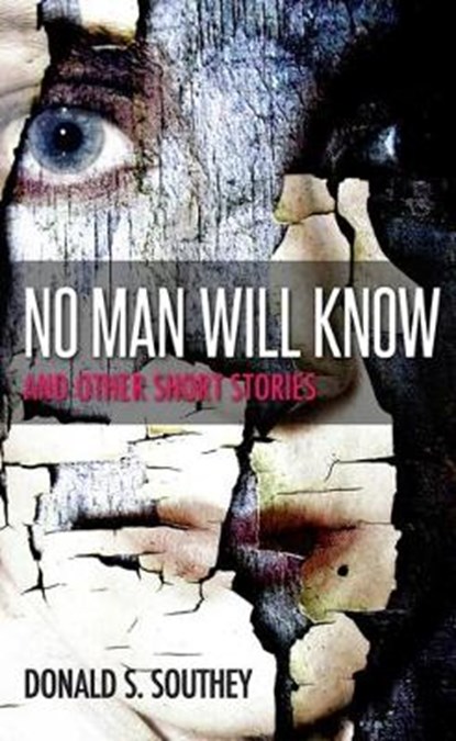 No Man Will Know, Donald Southey - Paperback - 9781910942635