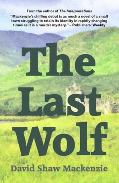 The Last Wolf, David Shaw Mackenzie - Ebook - 9781910946411