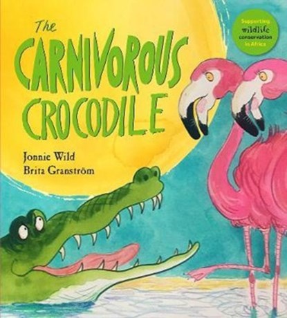 The Carnivorous Crocodile, Jonnie Wild - Paperback - 9781910959916