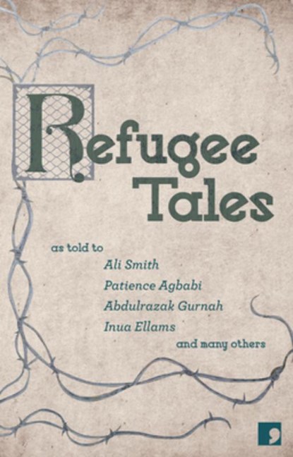 Refugee Tales, Ali Smith ; Dragan Todorovic ; Abdulrazak Gurnah ; Chris Cleave - Paperback - 9781910974230