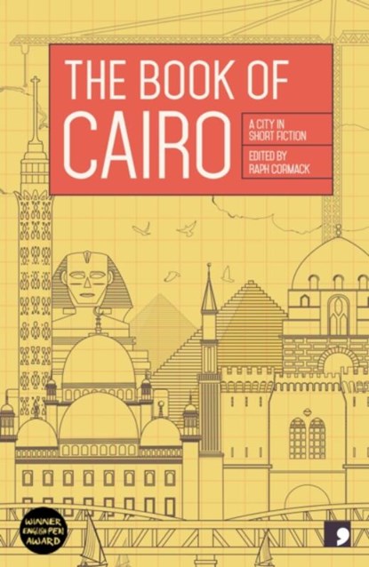 The Book of Cairo, Hatem Hafez ; Ahmed Naji ; Nael Eltoukhy ; Mohamed Salah al-Azab - Paperback - 9781910974254