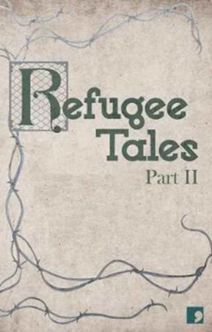 Refugee Tales, Jackie Kay ; Olivia Laing ; Rachel Holmes ; Caroline Bergvall - Paperback - 9781910974308