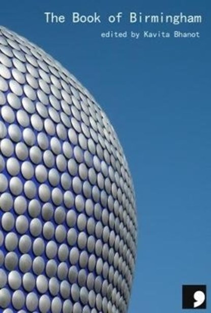 The Book of Birmingham, Alan Beard ; Jendella Benson ; Sharon Duggal ; Kit de Waal - Paperback - 9781910974377