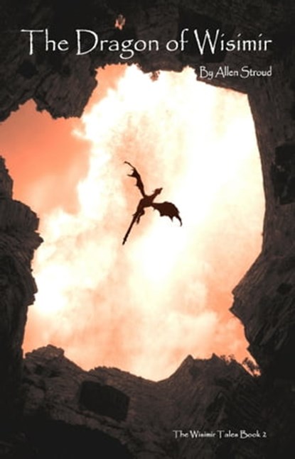 The Dragon of Wisimir, Allen Stroud - Ebook - 9781910987100