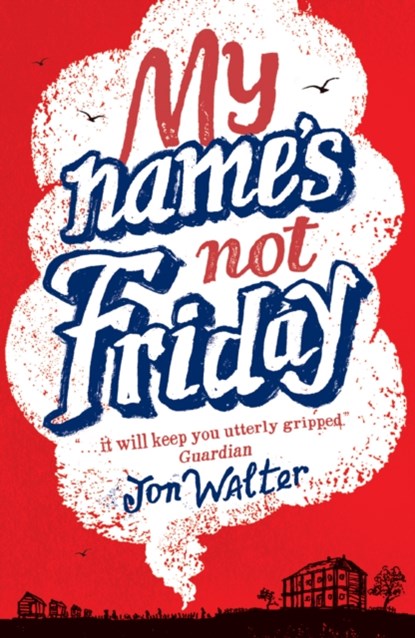My Name's Not Friday, Jon Walter - Paperback - 9781910989180