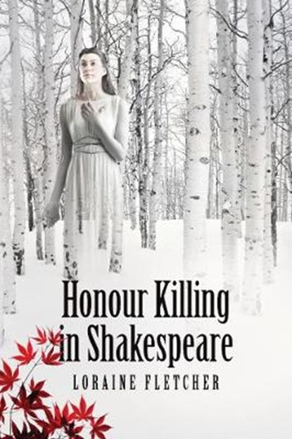 Honour Killing in Shakespeare, Loraine Fletcher - Paperback - 9781910996263
