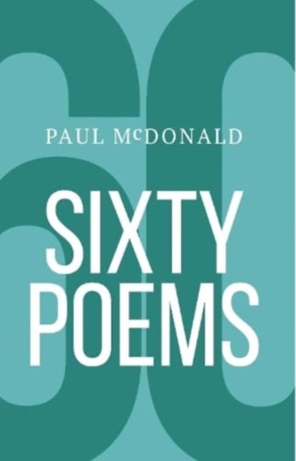 60 Poems, Paul McDonald - Paperback - 9781910996720