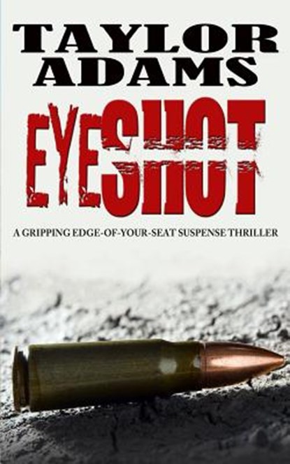 Eyeshot: a gripping edge-of-your-seat suspense thriller, Taylor Adams - Paperback - 9781911021346