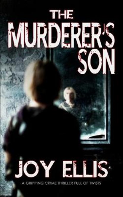 THE MURDERER'S SON a gripping crime thriller full of twists, Joy Ellis - Paperback - 9781911021797