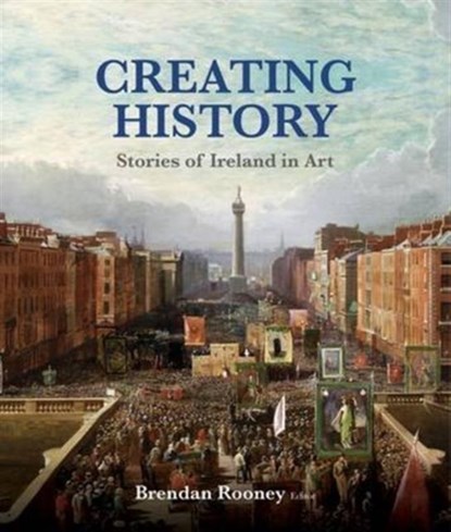 Creating History, Brendan Rooney ; Lydia Furlong - Paperback - 9781911024286