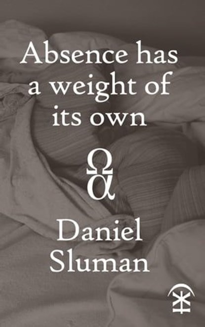 Absence Has a Weight of Its Own, Daniel Sluman - Ebook - 9781911027492