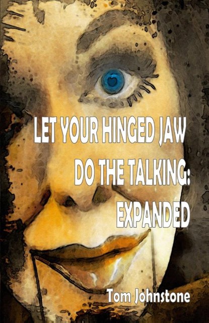 Let Your Hinged Jaw Do the Talking, Tom Johnstone - Paperback - 9781911034193