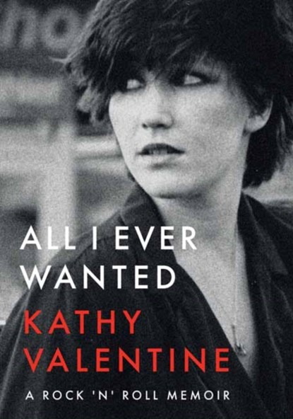 All I Ever Wanted, Kathy Valentine - Paperback - 9781911036852
