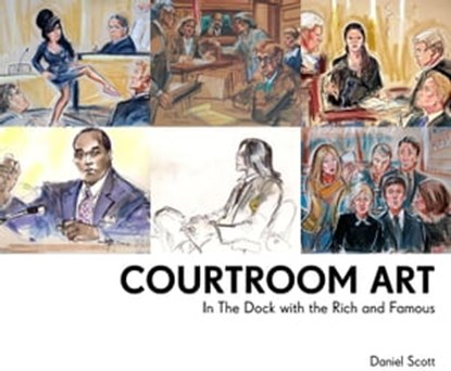 Courtroom Art, Daniel Scott - Ebook - 9781911042099