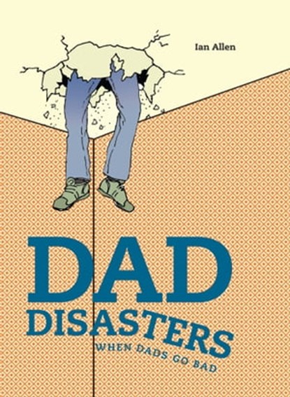Dad Disasters, Ian Allen - Ebook - 9781911042518