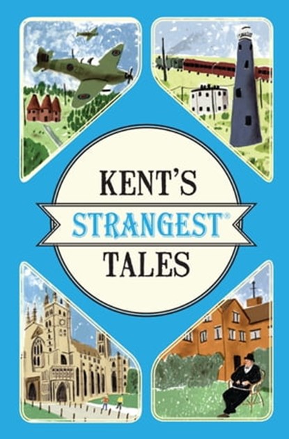 Kent's Strangest Tales, Martin Latham - Ebook - 9781911042587