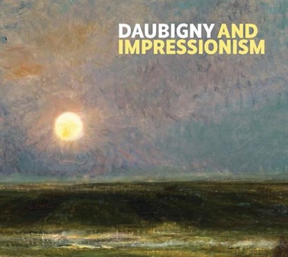 Daubigny and Impressionism, Frances Fowle - Paperback - 9781911054009