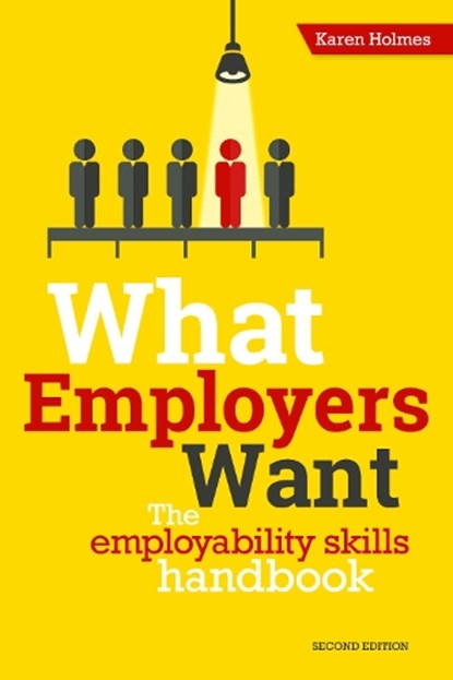 What Employers Want, Karen Holmes - Paperback - 9781911067528