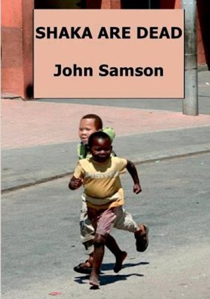 Shaka Are Dead, SAMSON,  John - Paperback - 9781911070146